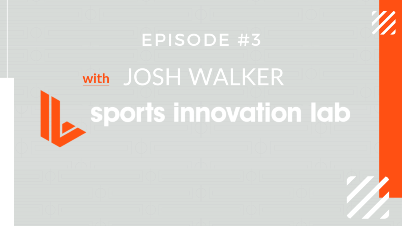 Kinduct podcast with josh walker of sports innovation lab
